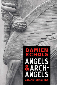 Angels & Archangels: A Magician’s Guide, by Damien Echols