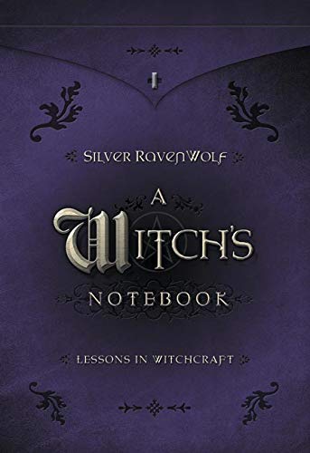 A Witch’s Notebook: Lessons in Witchcraft, by Silver Ravenwolf