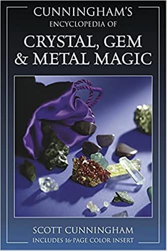 Cunningham’s Encyclopedia of Crystal, Gem & Metal Magic, by Scott Cunningham
