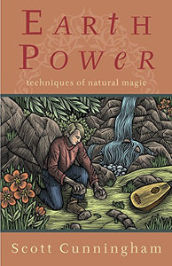 Earth Power: Techniques of Natural Magic, By Scott Cunningham