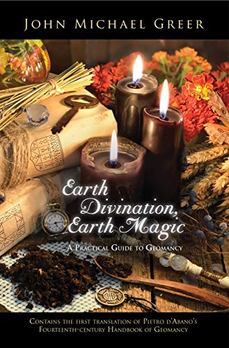 Earth Divination, Earth Magic: A Practical Guide to Geomancy, by John Michael Greer.