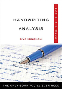 Handwriting Analysis: Plain & Simple. By Eve Bingham