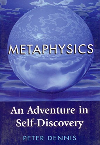 Metaphysics: An Adventure in Self-Discovery, by Peter Dennis