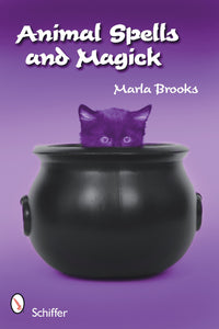 Animal Spells and Magick. By Marla Brooks