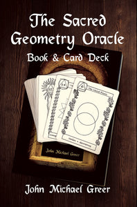 The Sacred Geometry Oracle: Book & Card Deck, by John Michael Greer