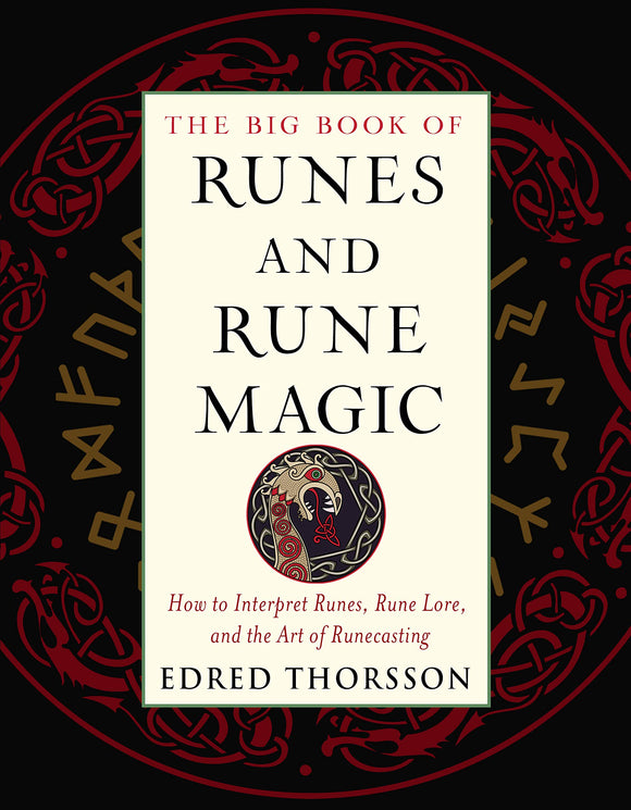 The big book of Runes and Rune Magic: How to Interpret Runes, Rune Lore, and the Art of Runecasting, by Edred Thorsson