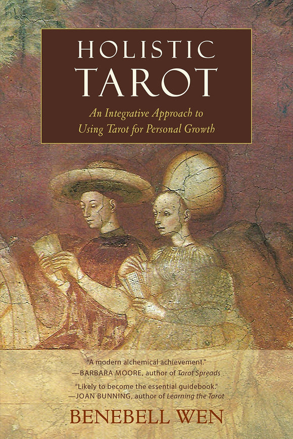 Holistic Tarot: An Integrative Approach to Using Tarot for Personal Growth, by Benebell Wen