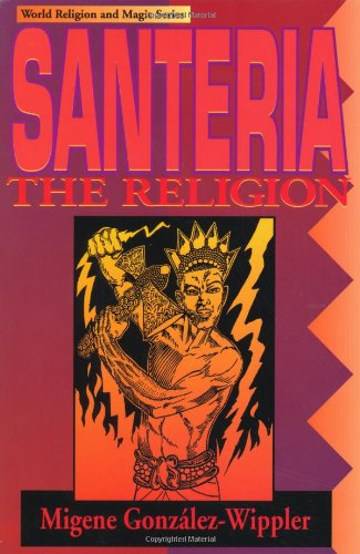 Santeria: the Religion: Faith, Rites, Magic