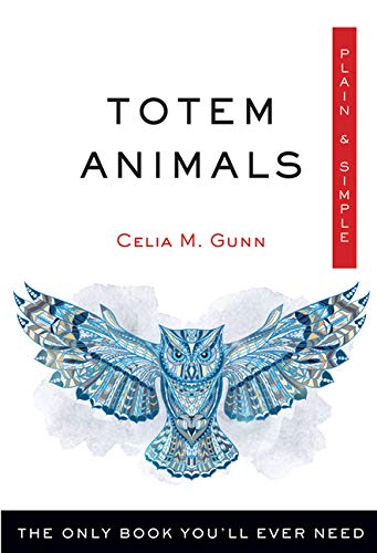 Totem Animals Plain & Simple: The Only Book You'll Ever Need (Plain & Simple Series)