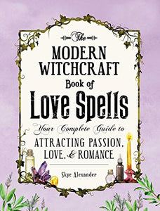 Modern Witchcraft Book of Love Spells, The