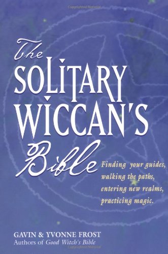 Solitary Wiccan's Bible, The