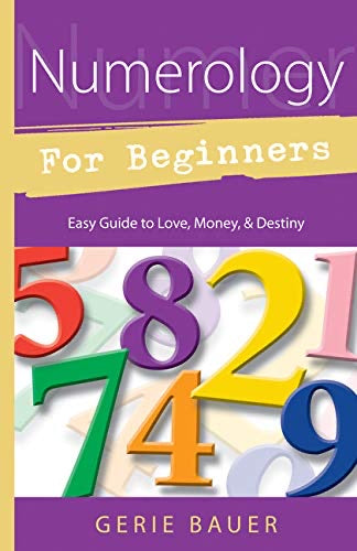 Numerology for Beginners: Easy Guide to: * Love * Money * Destiny