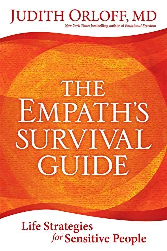 Empath's Survival Guide: Life Strategies for Sensitive People, The