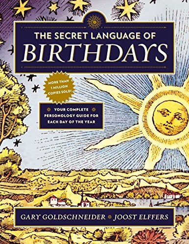 Secret Language of Birthdays: Your Complete Personology Guide for Each Day of the Year, The